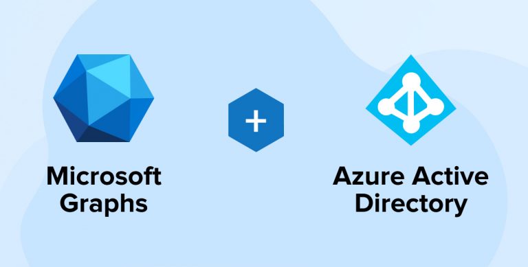 MICROSOFT GRAPH AND AZURE ACTIVE DIRECTORY GRAPH API