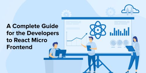 A Complete Guide to React Micro Frontend 