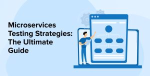 Microservices-Testing-Strategies_-The-Ultimate-Guide-min